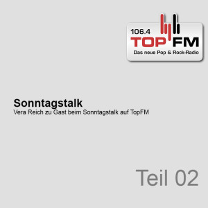 TopFM: Sonntagstalk mit Vera Reich (2/2)